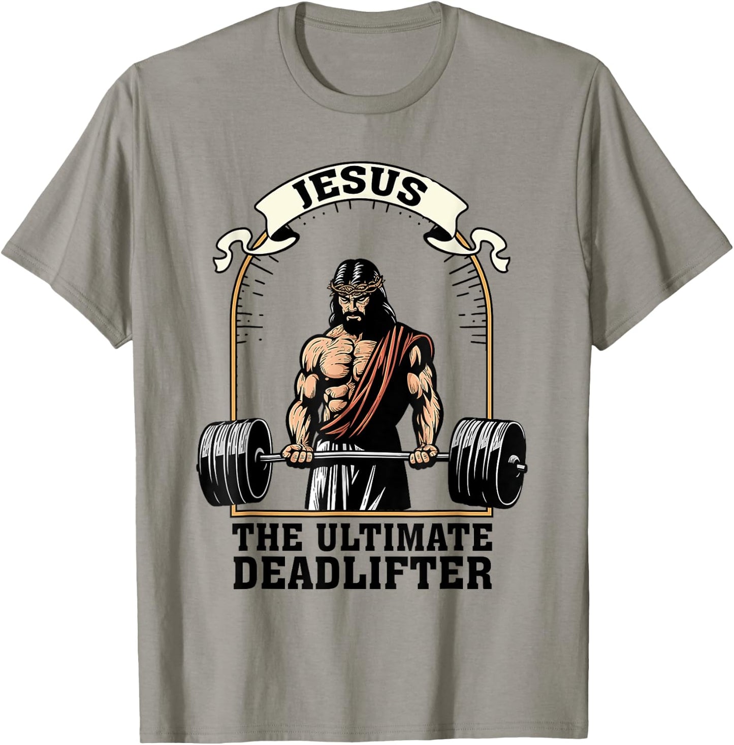 Jesus The Ultimate Deadlifter Funny Christian Workout Gym T-Shirt - T-Shirt | Sand