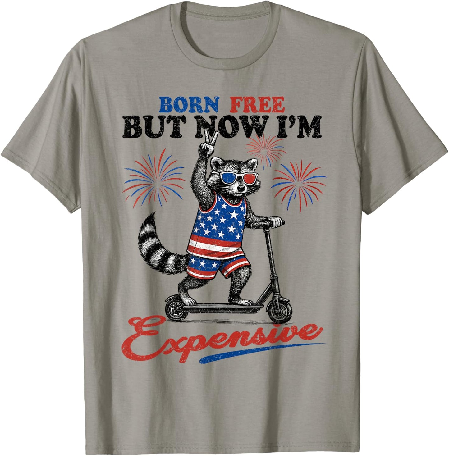 Born Free But Now I’m Expensive USA Patriotic 4th of July T-Shirt - T-Shirt | Sand