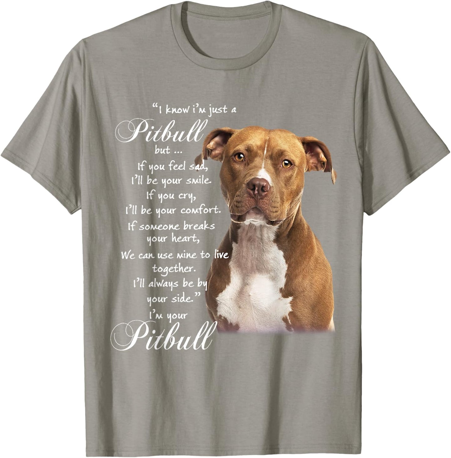 I Know I'm Just A Pitbull But If You Feed Sad T-Shirt - T-Shirt | Sand