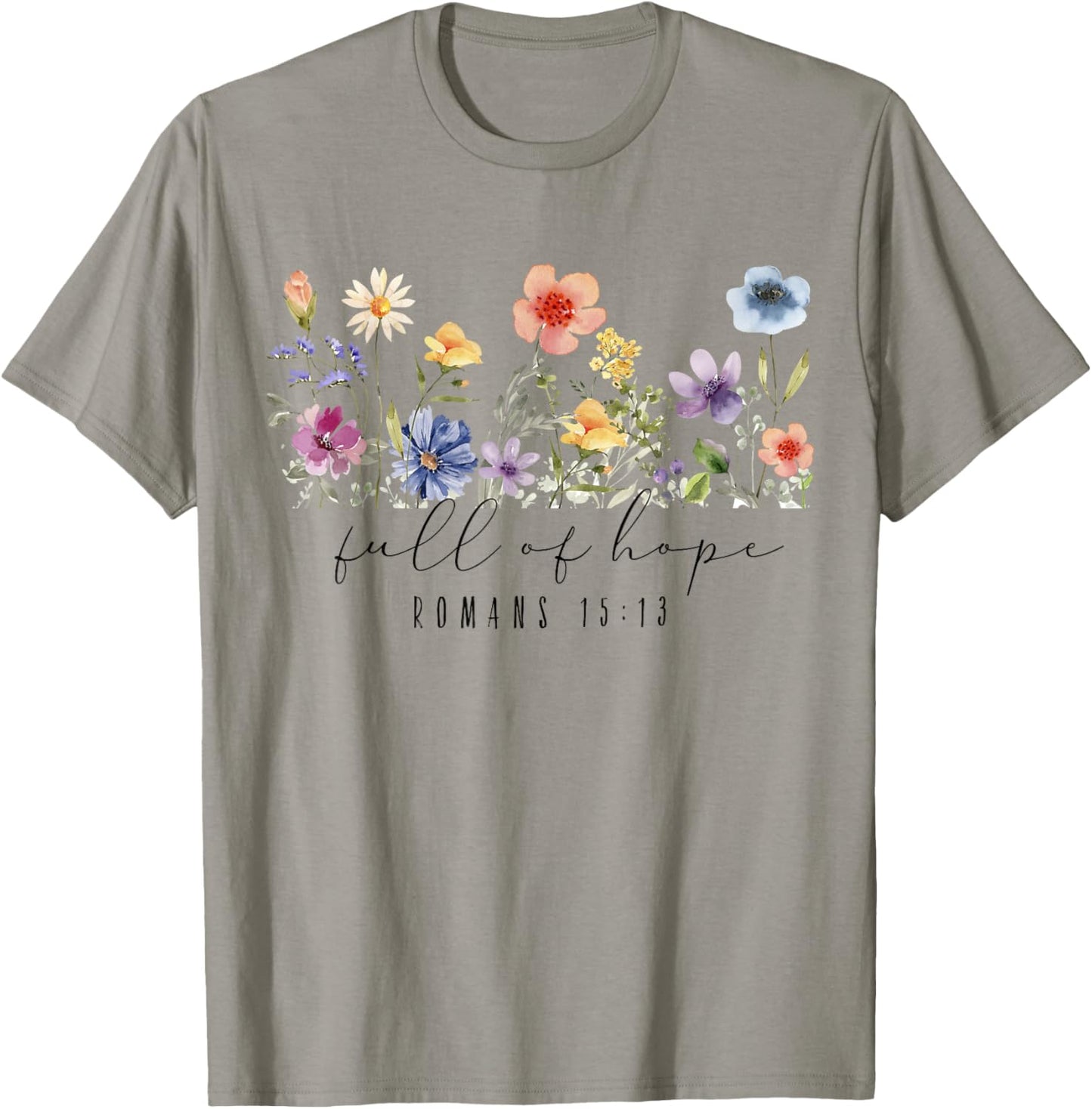 Romans 15 13 Scripture Bible, Christian Floral T-Shirt - T-Shirt | Sand