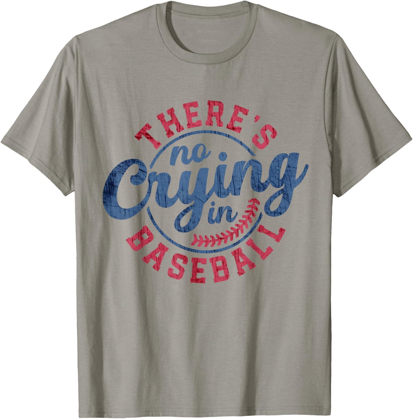 There Is No Crying In Baseball Funny Game Day Baseball T-Shirt - T-Shirt | Sand