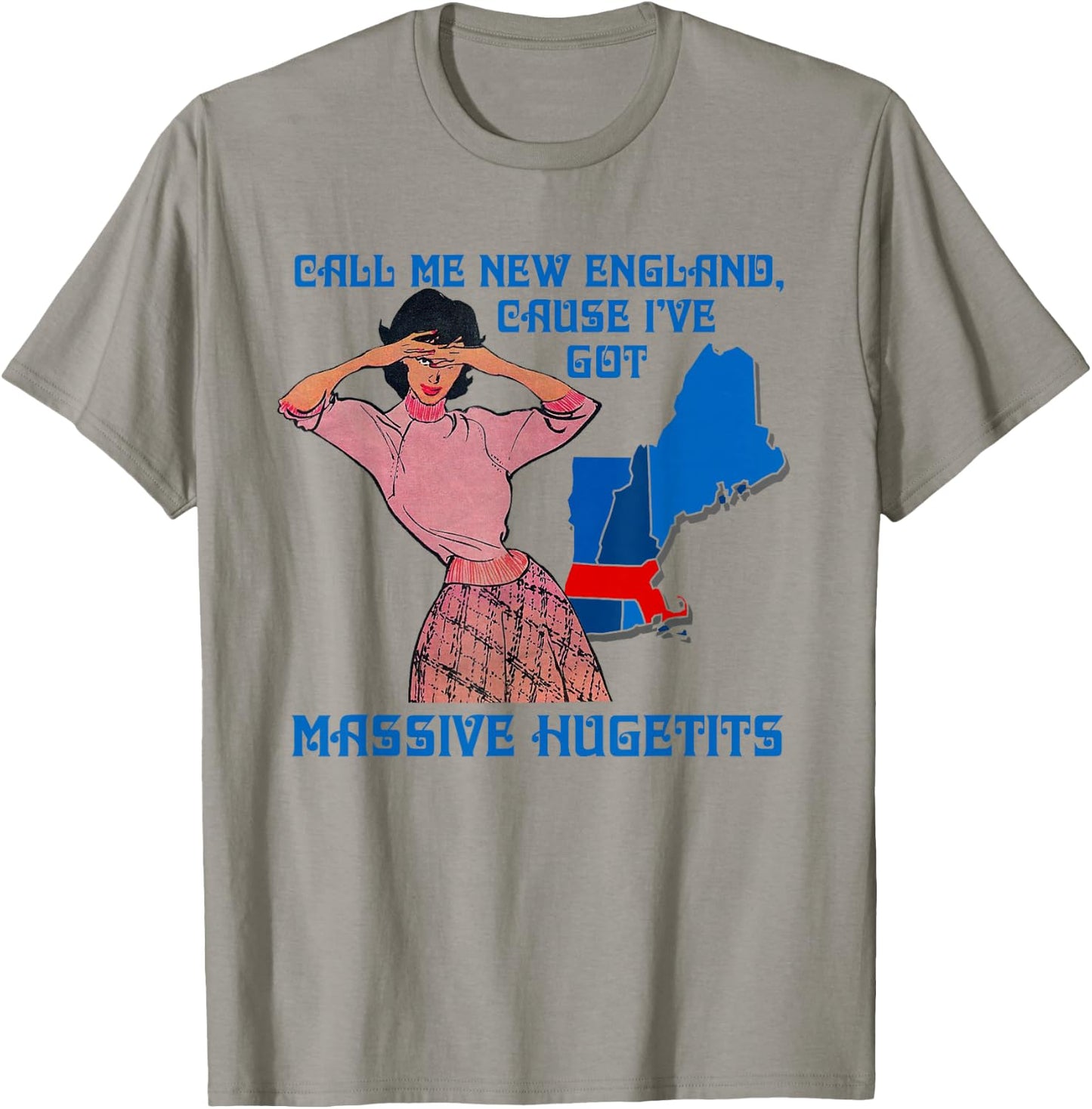 Call Me New England Cause I Ve Got Massive Hugetits T-Shirt - T-Shirt | Sand