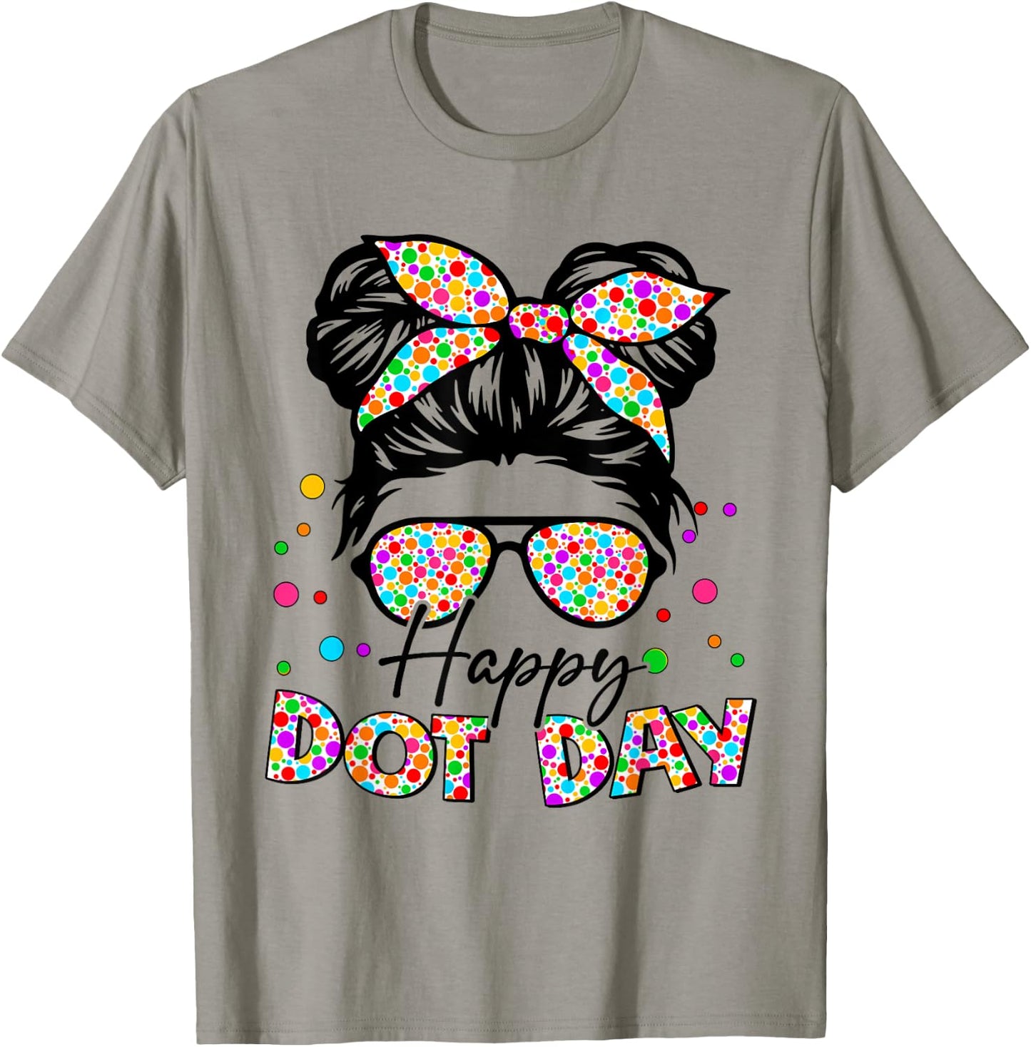 Happy Dot Day Messy Bun Girls Kids Teacher T-Shirt - T-Shirt | Sand
