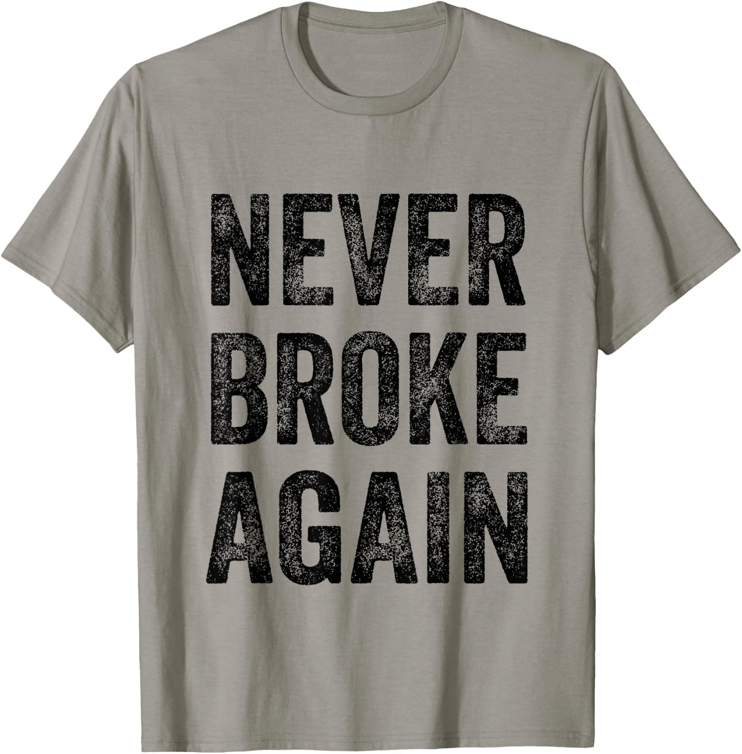 Never Broke Again T-Shirt - T-Shirt | Sand