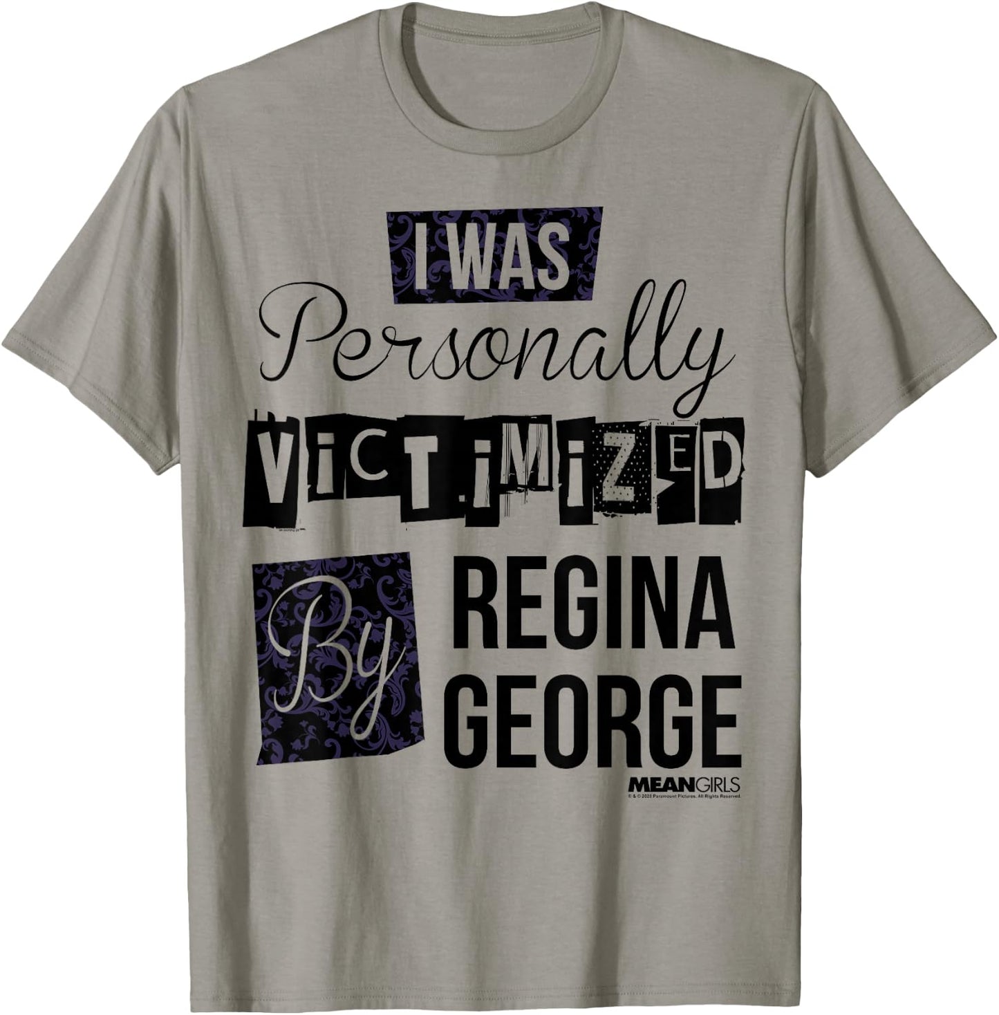 Mean Girls I Was Personally Victimized By Regina George Text T-Shirt - T-Shirt | Sand