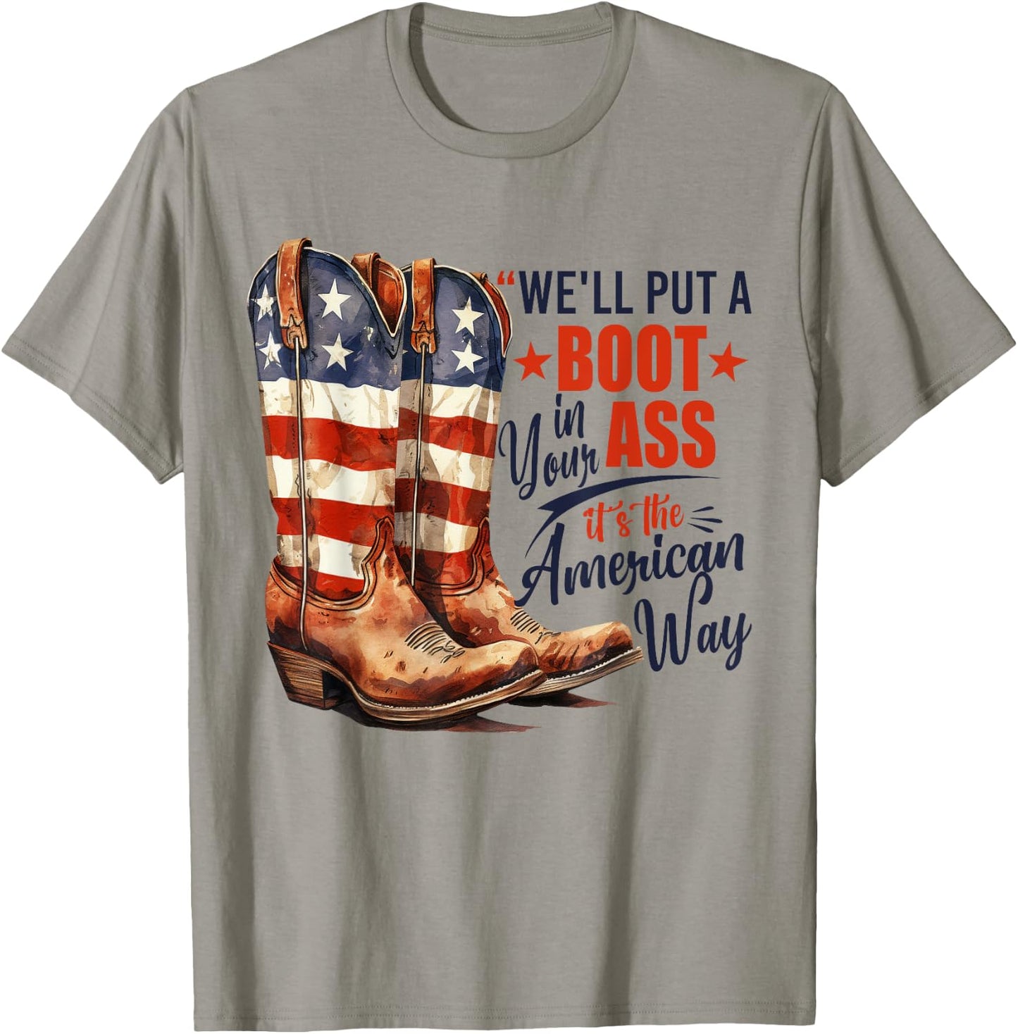 We'll Put A Boot In Your Ass Western Cowgirl 4th Of July T-Shirt - T-Shirt | Sand