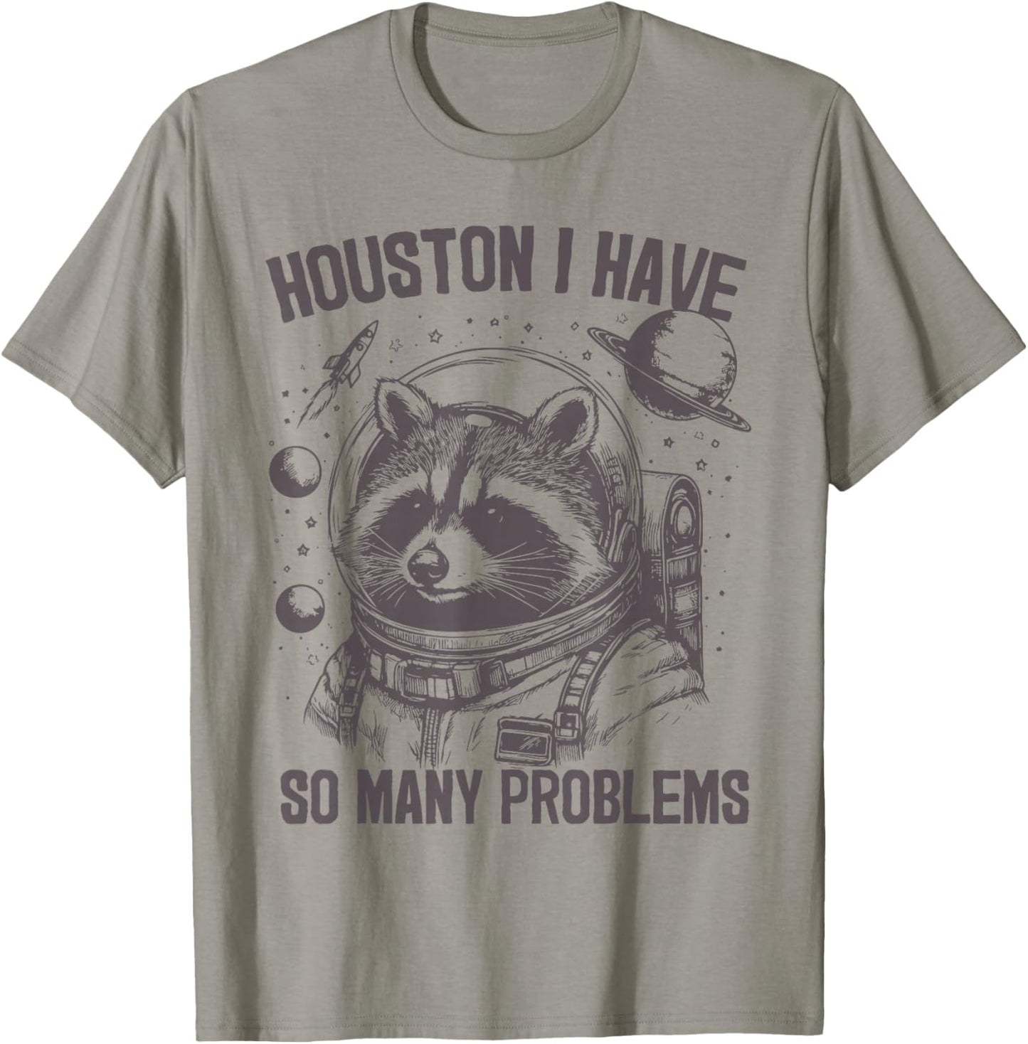 Houston i have so many problems Raccoon In Space Galaxy T-Shirt - T-Shirt | Sand