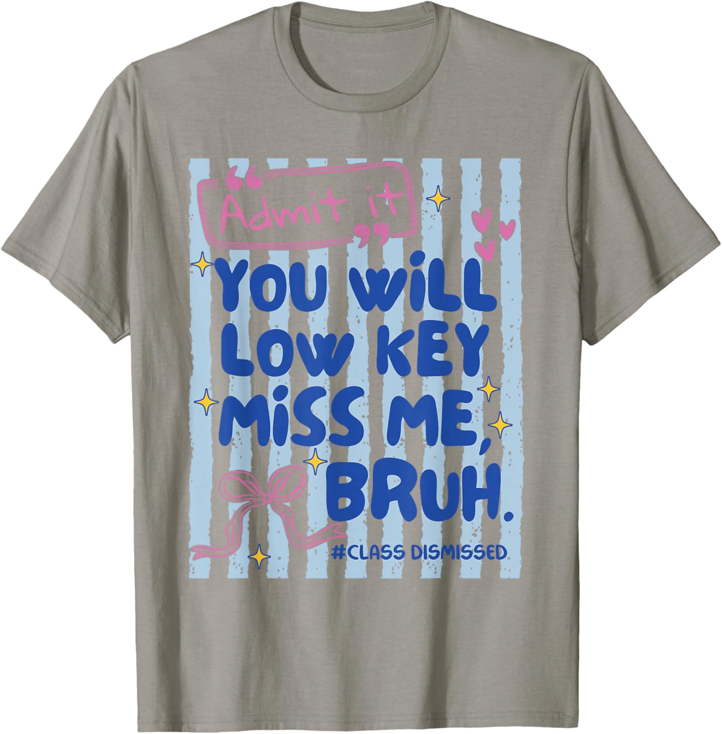 Admit It You'll Low Key Miss Me Bruh Funny Bruh Striped T-Shirt - T-Shirt | Sand