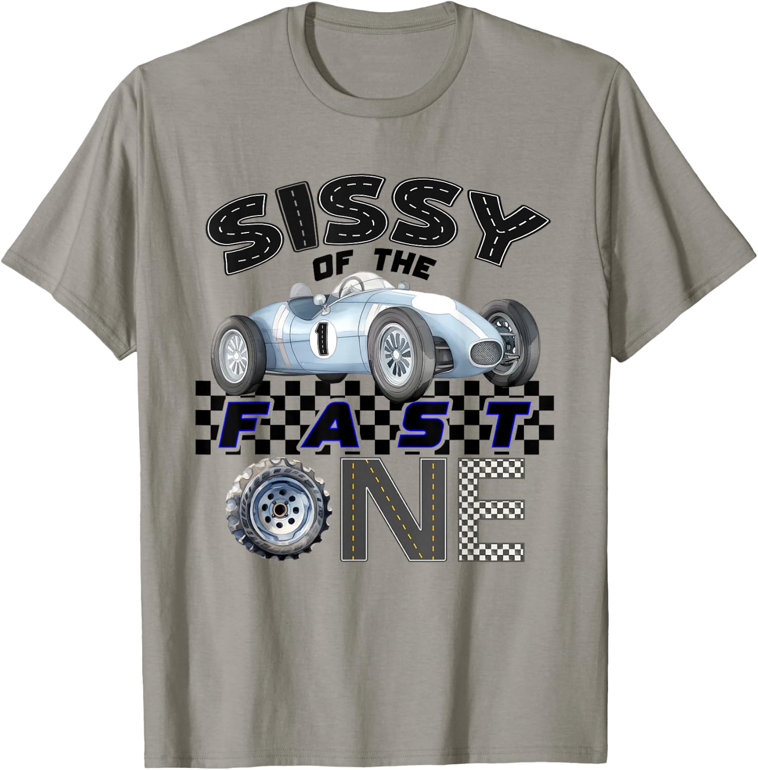 Sissy of The Fast One Birthday 1st Race Car Family T-Shirt - T-Shirt | Sand