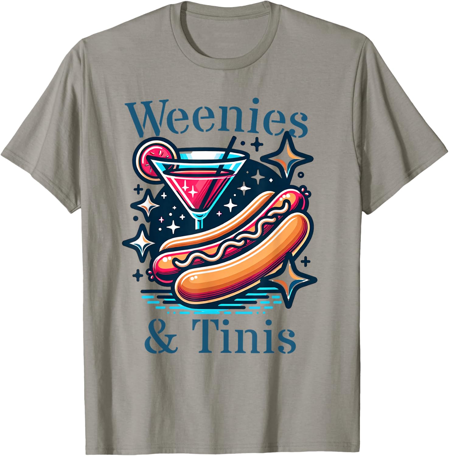 Weenies and martinis hotdog with martini weenies and tinis Women T-Shirt - T-Shirt | Sand