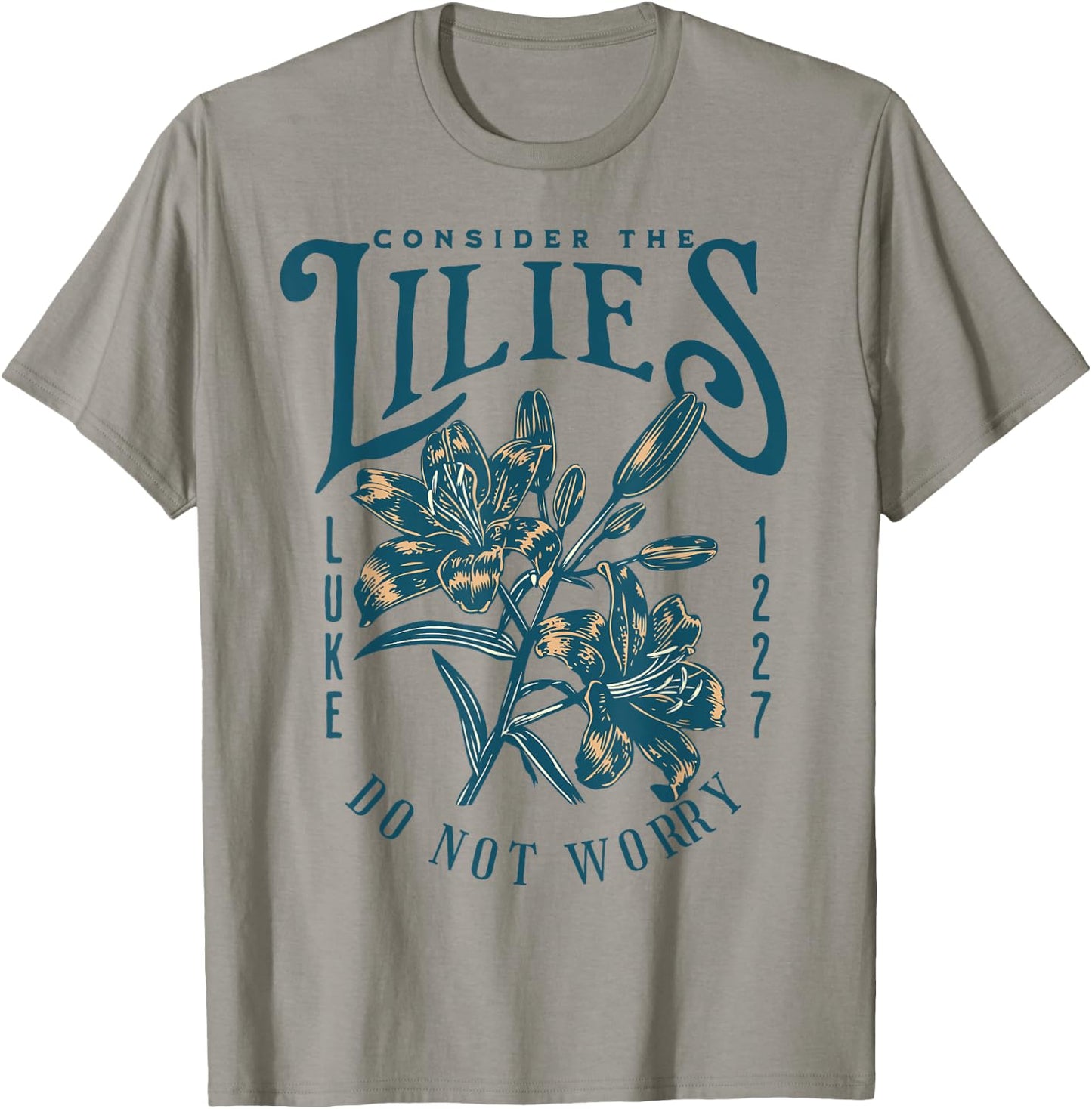 Consider the Lilies Christian Bible Scripture Luke Matthew T-Shirt - T-Shirt | Sand
