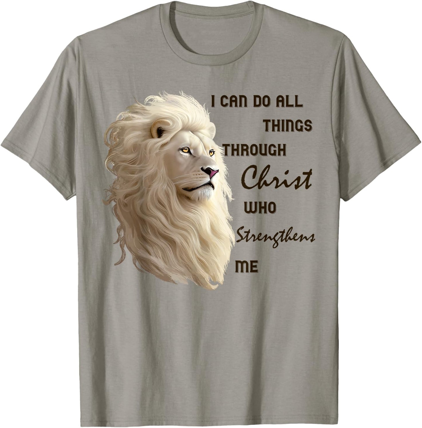 I Can Do All Things Through Christ Who Strengthens Me Lion T-Shirt - T-Shirt | Sand