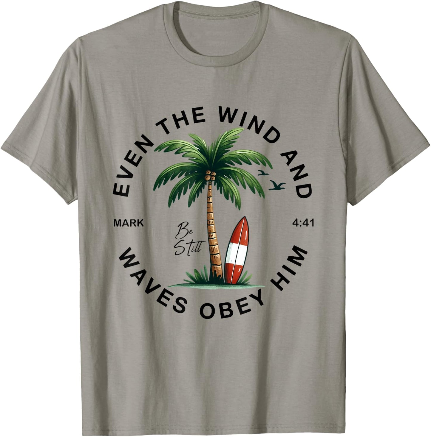 Even The Wind And The Waves Obey Him Christian Bible Verse T-Shirt - T-Shirt | Sand