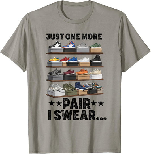 Just One More Pair I Swear Funny Sneakerhead Shoe Lover T-Shirt - T-Shirt | Sand