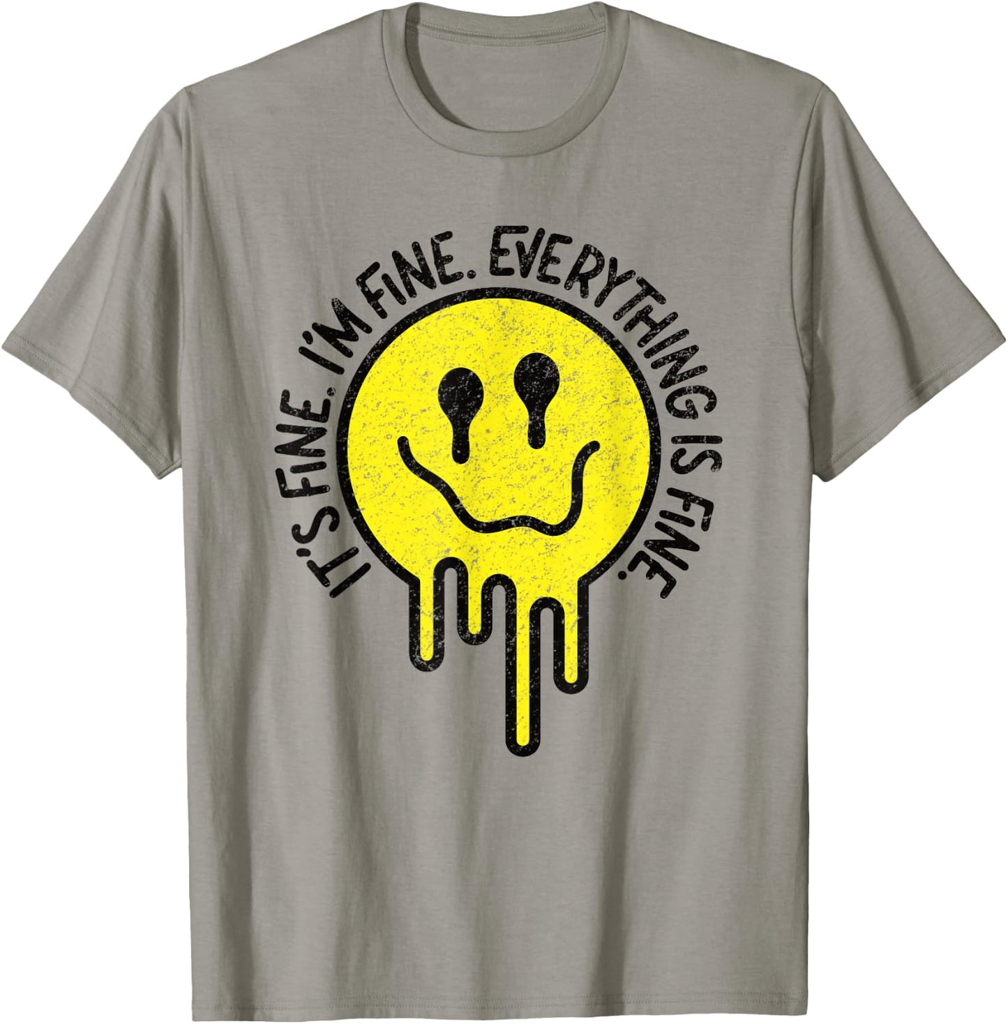 It's Fine I'm Fine Everything Is Fine Melting Smile Face T-Shirt - T-Shirt | Sand