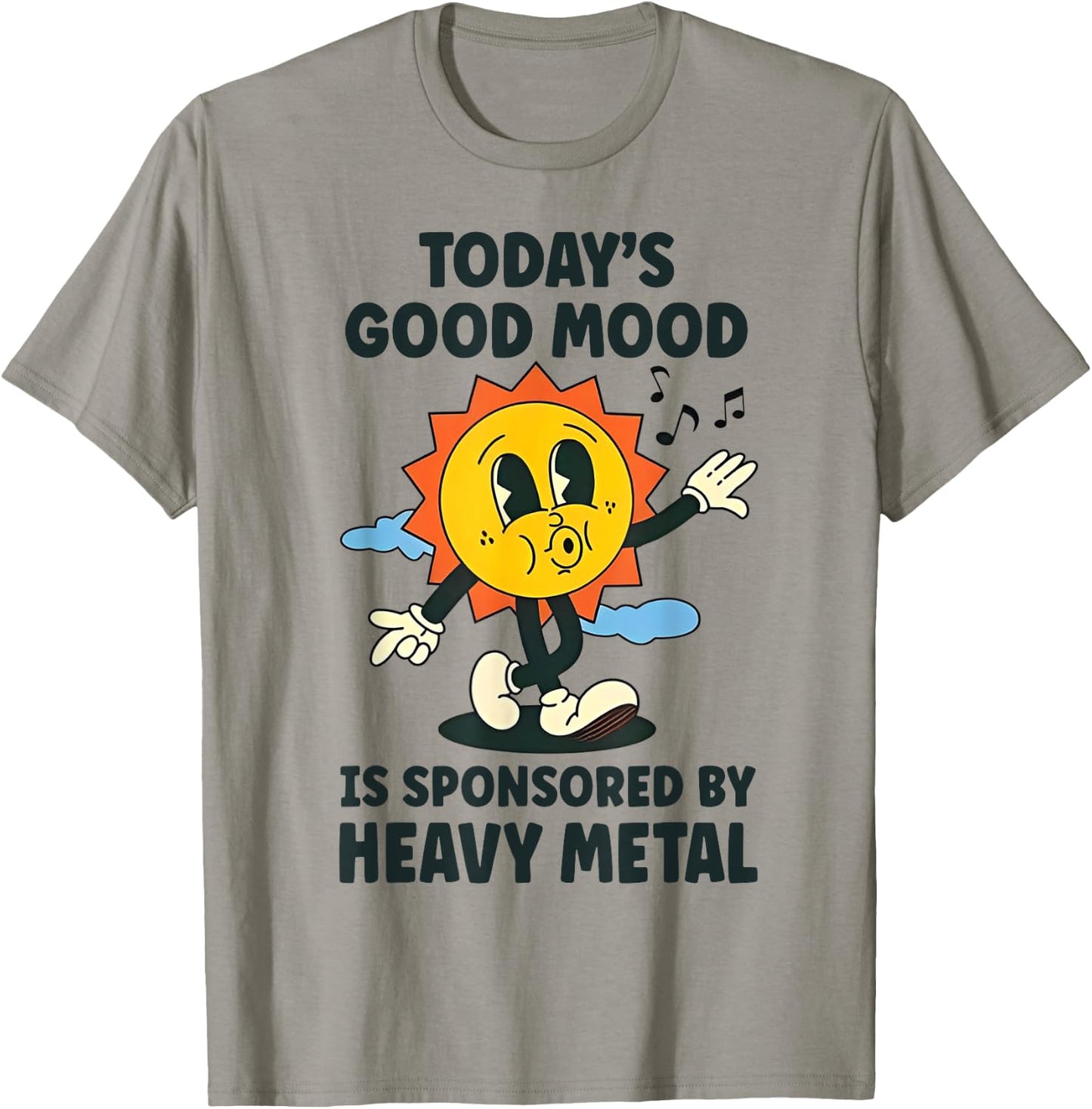 Today's Good Mood is Sponsored by Heavy Metal T-Shirt - T-Shirt | Sand