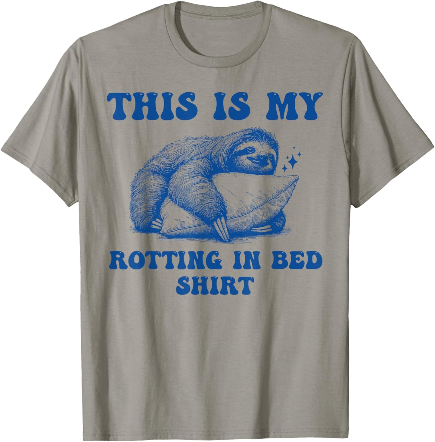 This Is My Rotting In Bed Funny Meme Sarcastic T-Shirt - T-Shirt | Sand