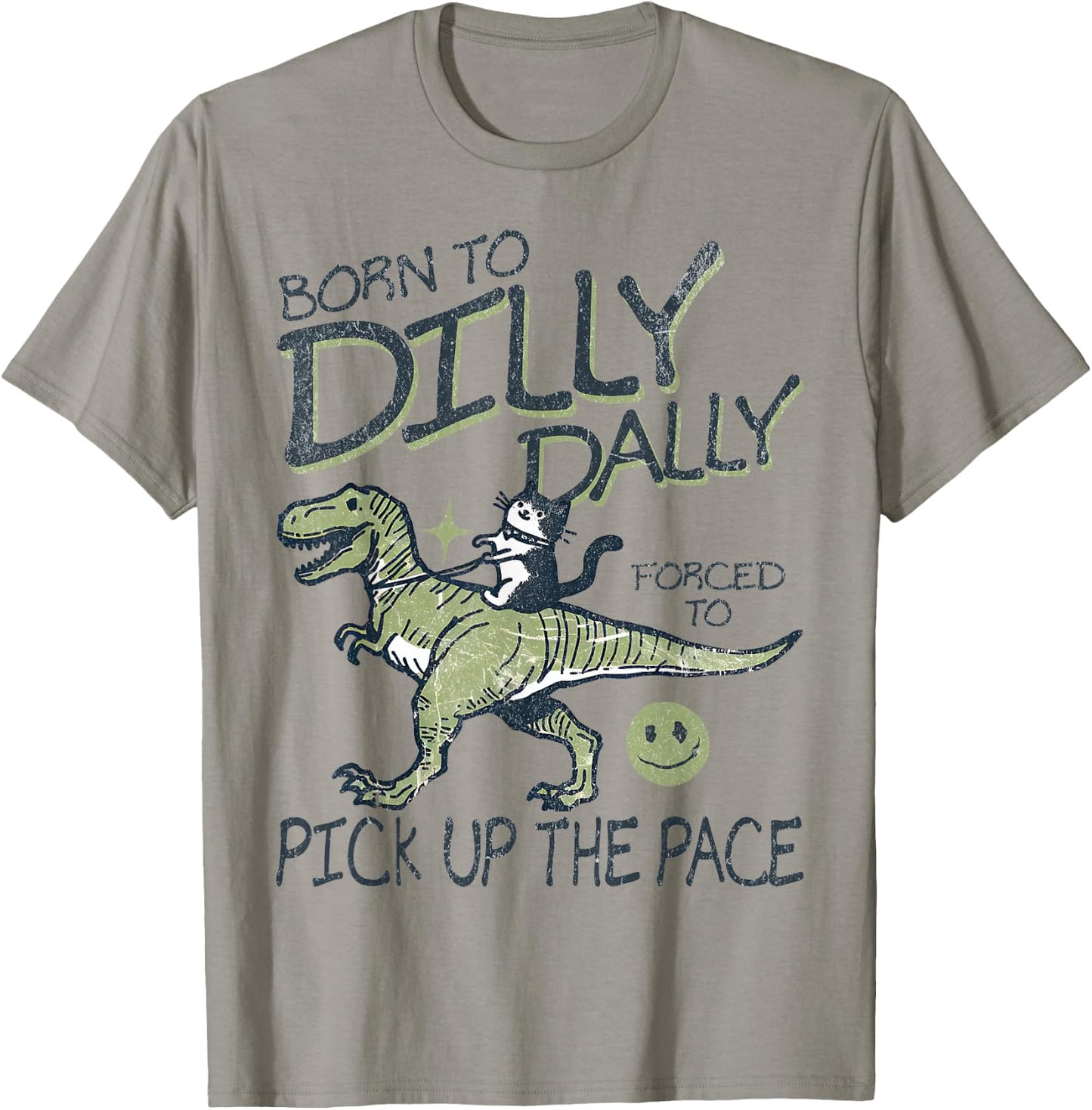 Born To Dilly Dally Forced To Pick Up The Pace Cat Dinosaur Men Women Girls Kids T-Shirt - T-Shirt | Sand