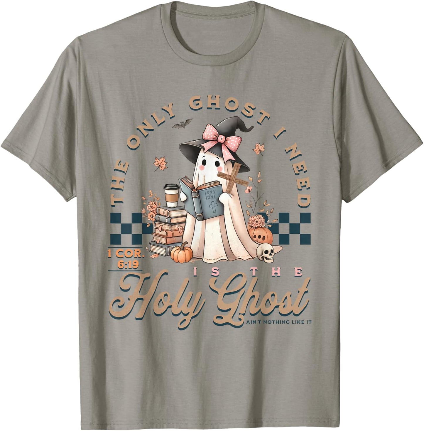 The Only Ghost I Need Is The Holy Ghost Ain't Nothing Like T-Shirt - T-Shirt | Sand