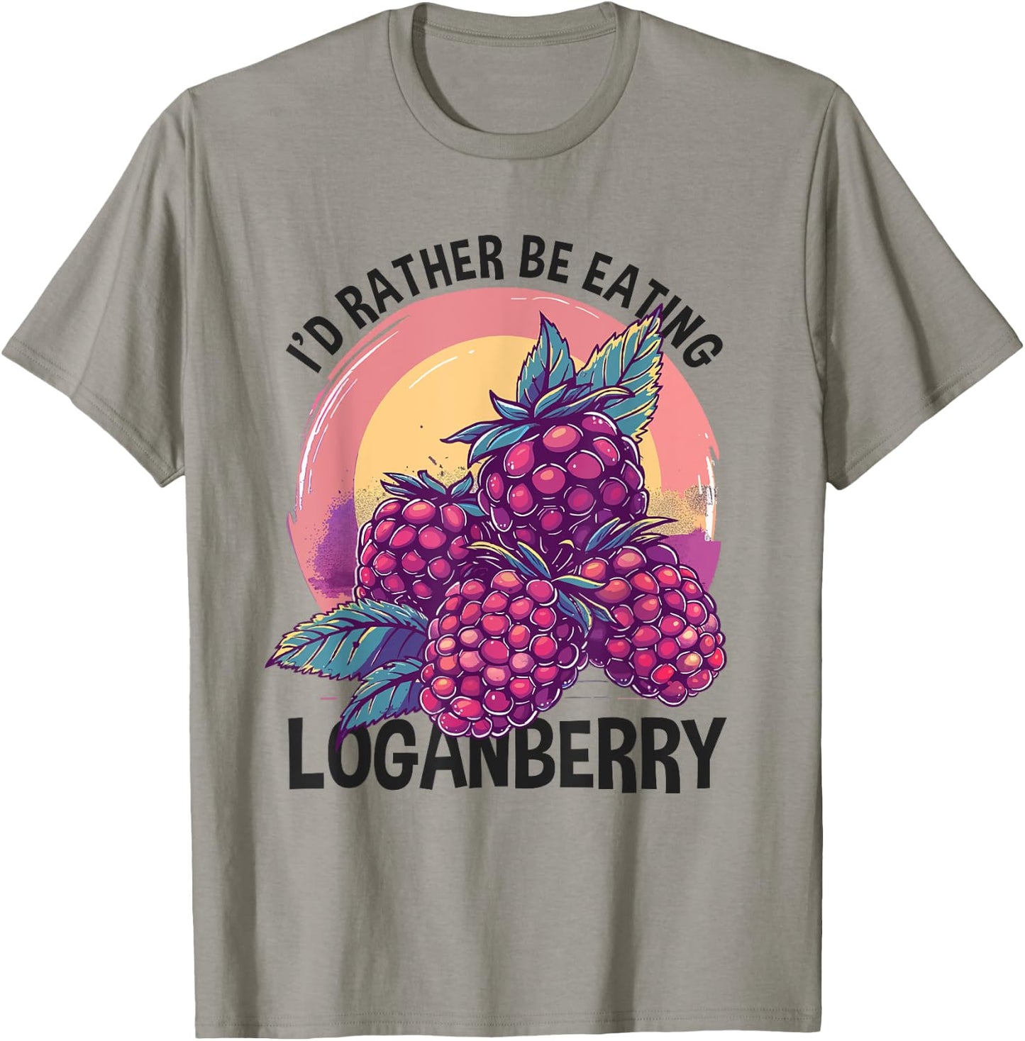 Loganberry Enthusiast Gardener Rather Be Eating Berry T-Shirt - T-Shirt | Sand