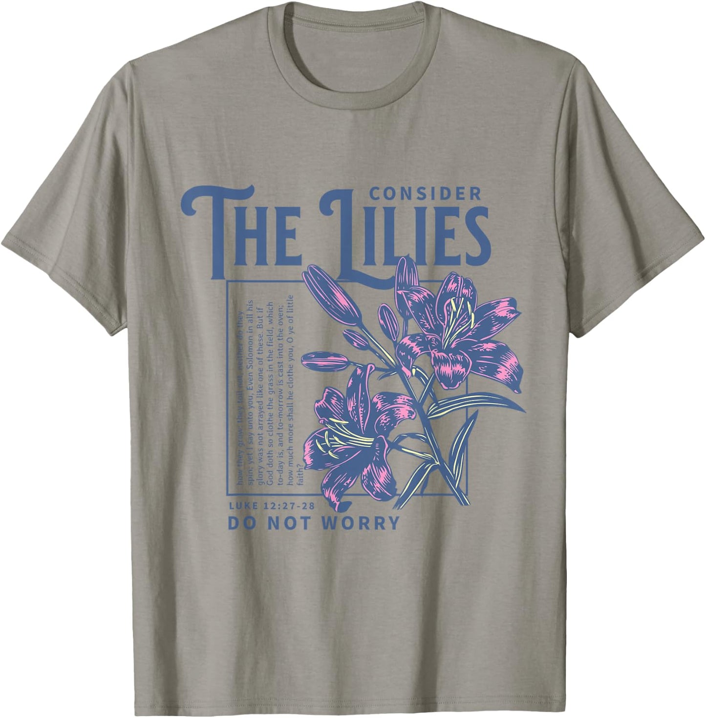 Consider the Lilies Christian Bible Scripture Luke 12:27-28 T-Shirt - T-Shirt | Sand