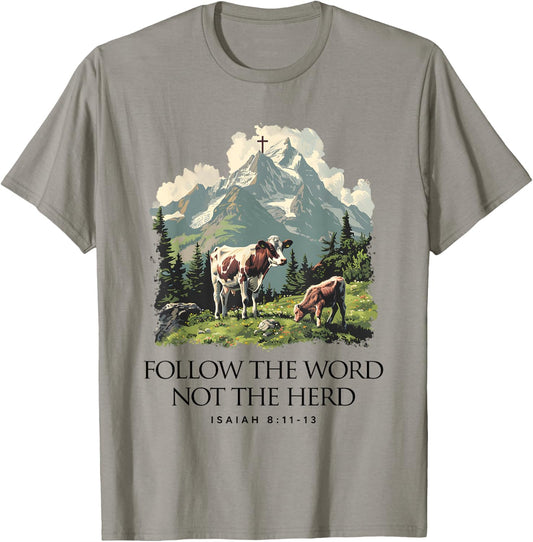 Follow The Word Not The Herd Isaiah 8:11-13 Jesus Christian T-Shirt - T-Shirt | Sand