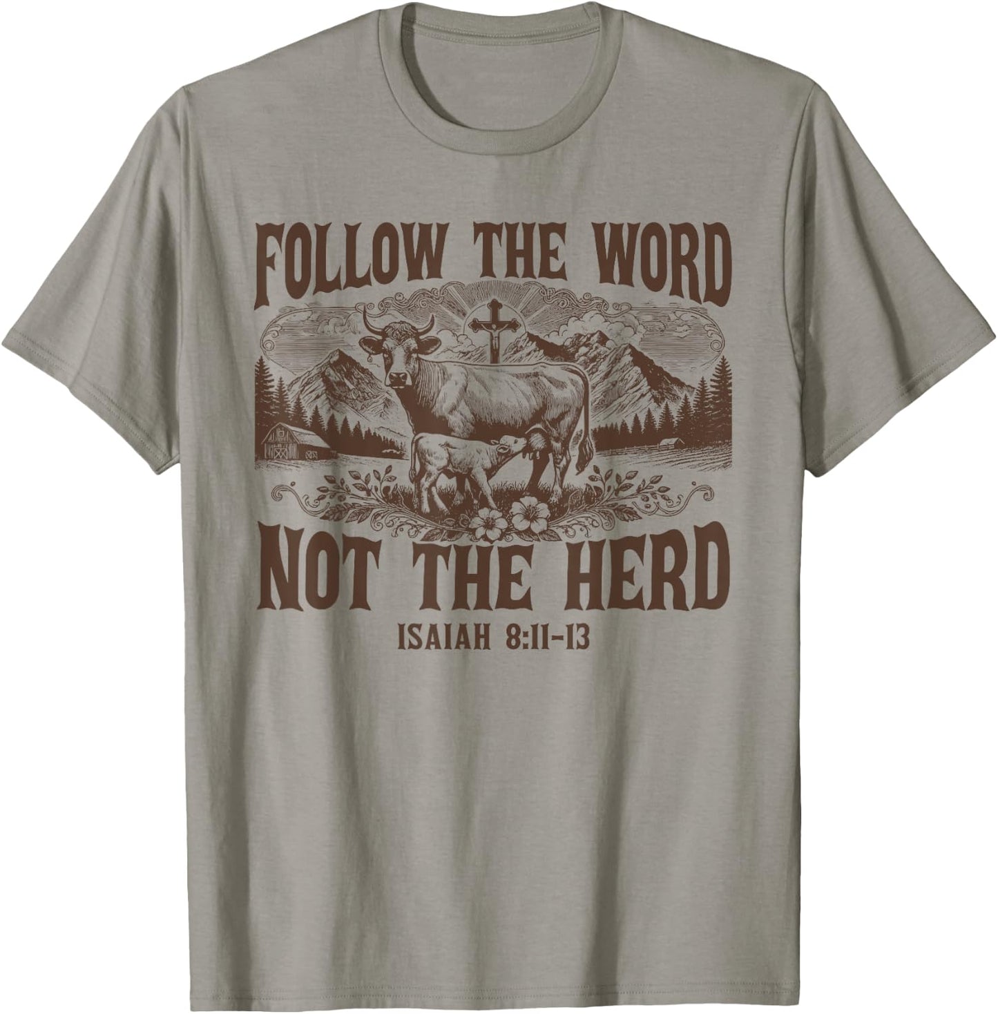 Follow The Word Not The Herd Isaiah 8:11 Christian Country T-Shirt - T-Shirt | Sand