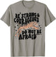 Be Strong Courageous Tiger Do Not Be Afraid T-Shirt - T-Shirt | Sand