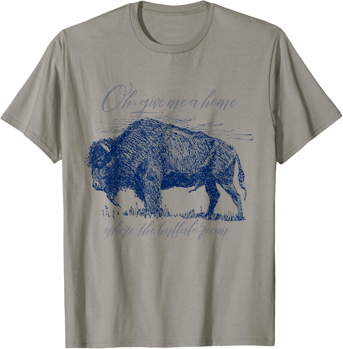 Give Me A Home Where The Buffalo Roam Prairie On The Range T-Shirt - T-Shirt | Sand