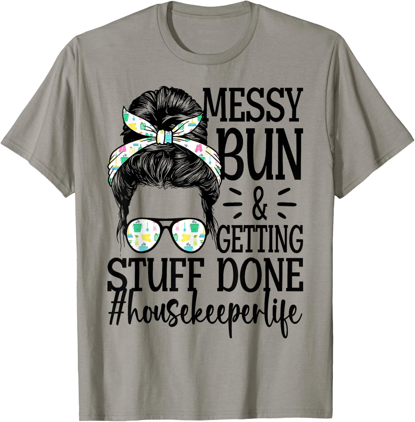 Housekeeper Life Messy Bun Cleaning Housekeeping T-Shirt - T-Shirt | Sand