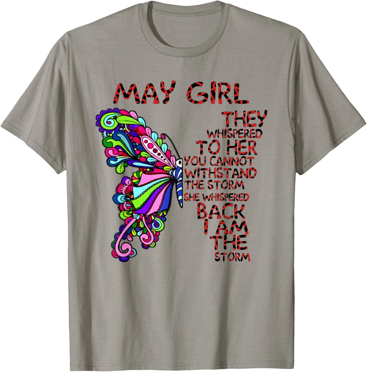 May Girl She Whispered Back I Am The Storm Butterfly T-Shirt - T-Shirt | Sand