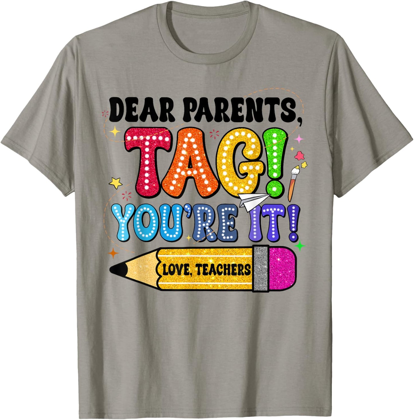 End Of Year Student Dear Parents Tag You're It Love Teachers Women T-Shirt - T-Shirt | Sand