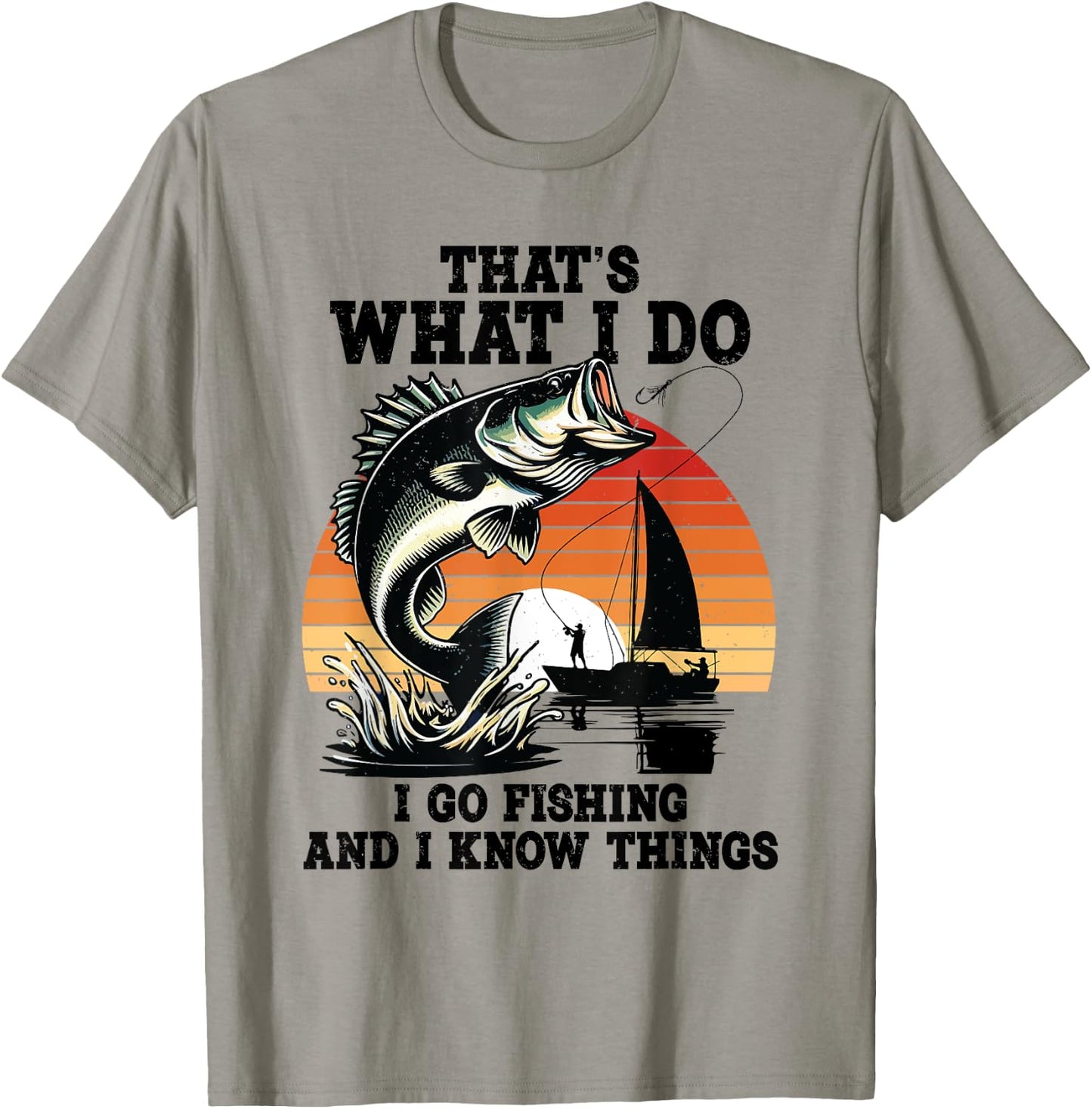 That's What I Do Go Fishing And I Know Things Funny Sayings T-Shirt - T-Shirt | Sand