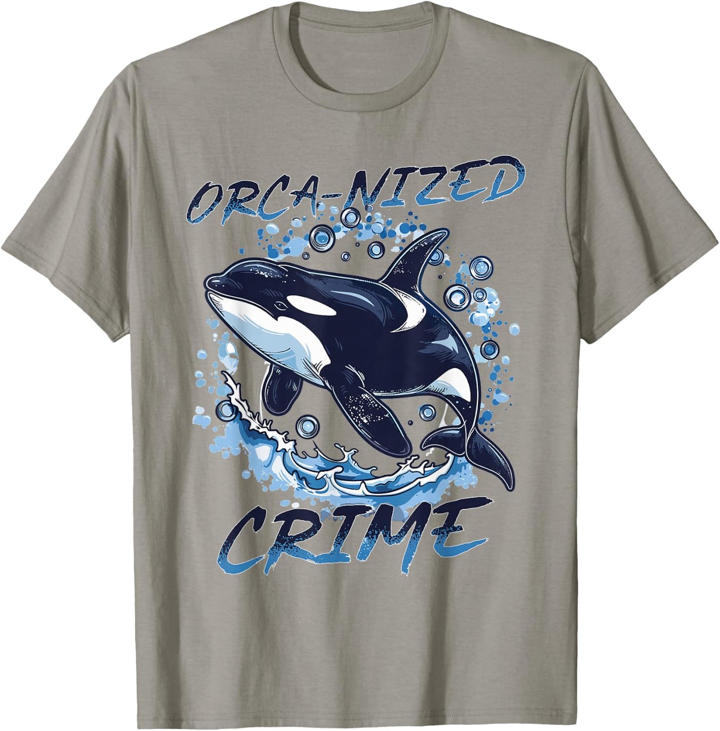 Funny Orca Animal Orca-nized Crime T-Shirt - T-Shirt | Sand