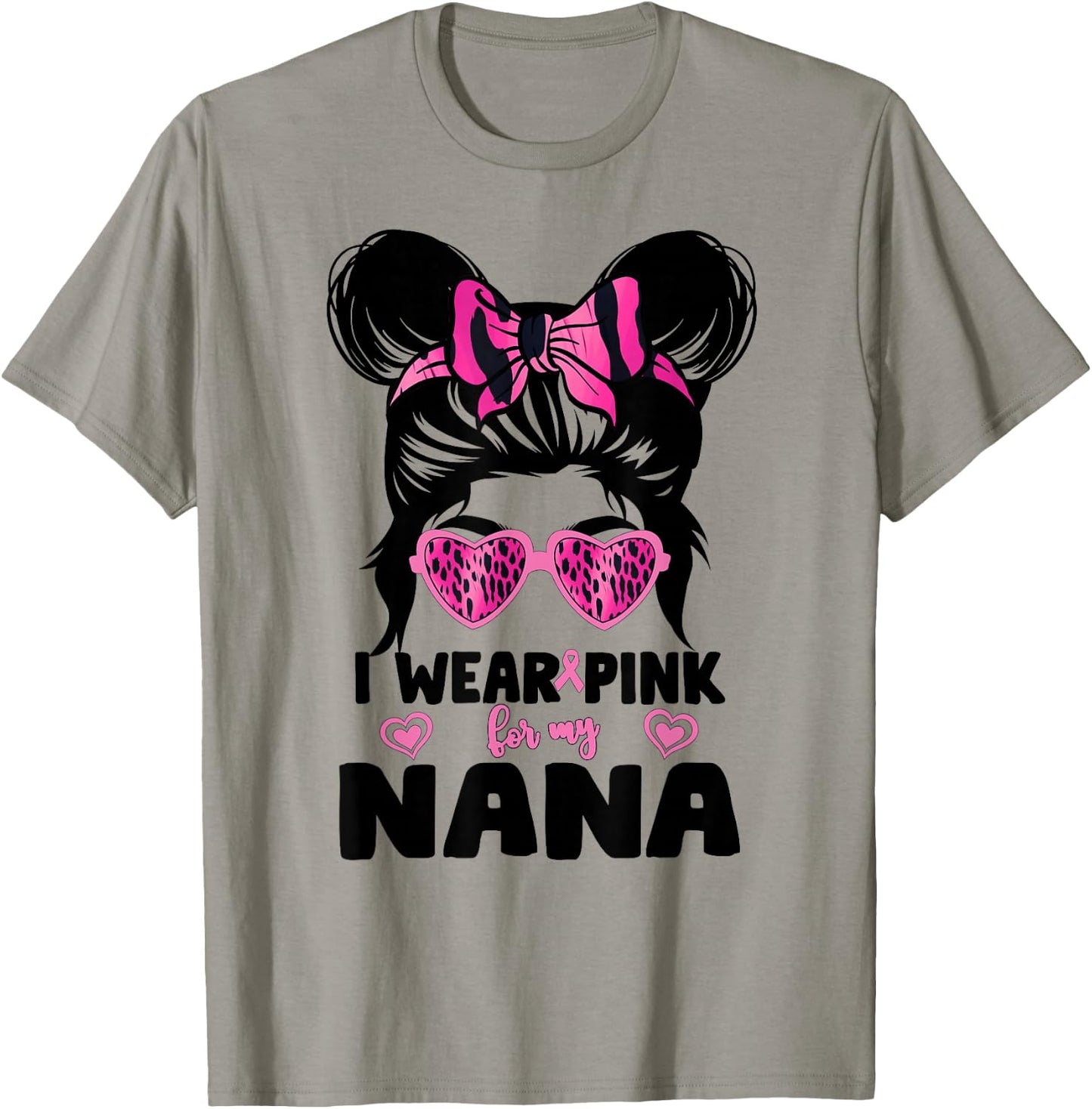 I Wear Pink For My Nana Messy Bun Breast Cancer Awareness T-Shirt - T-Shirt | Sand