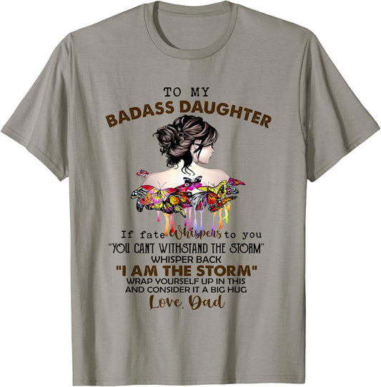 To My Badass Daughter If Fate Whispers to You T-Shirt - T-Shirt | Sand
