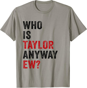 Who is Taylor Anyway Ew Girl Taylor First Name Groovy 80's T-Shirt - T-Shirt | Sand