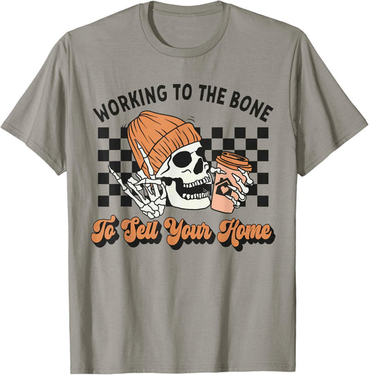 Working To The Bone To Sell Your Home Halloween Real Estate T-Shirt - T-Shirt | Sand