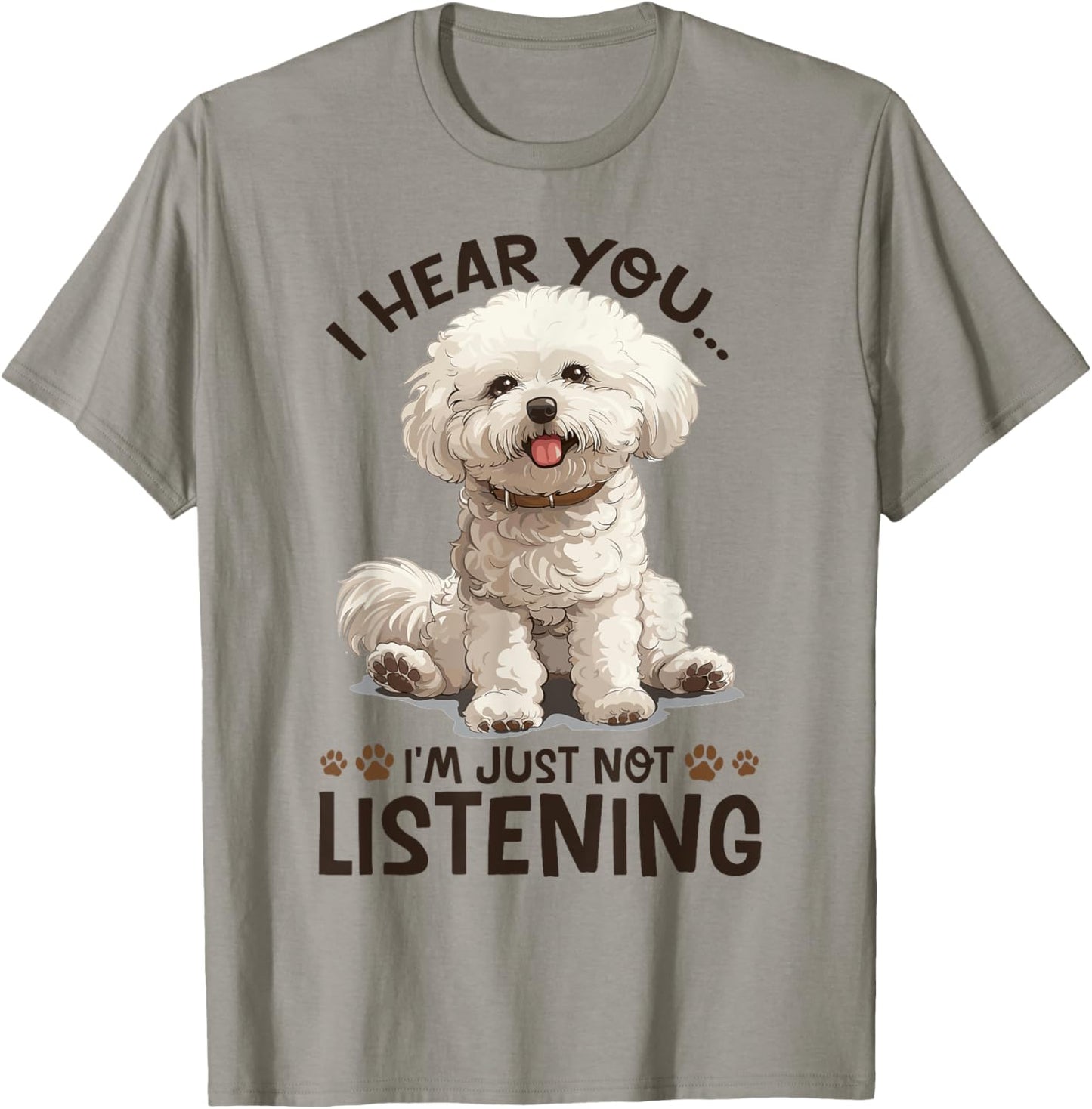 Bichon Frise Dog Breed I hear you… I´m just not Listening T-Shirt - T-Shirt | Sand