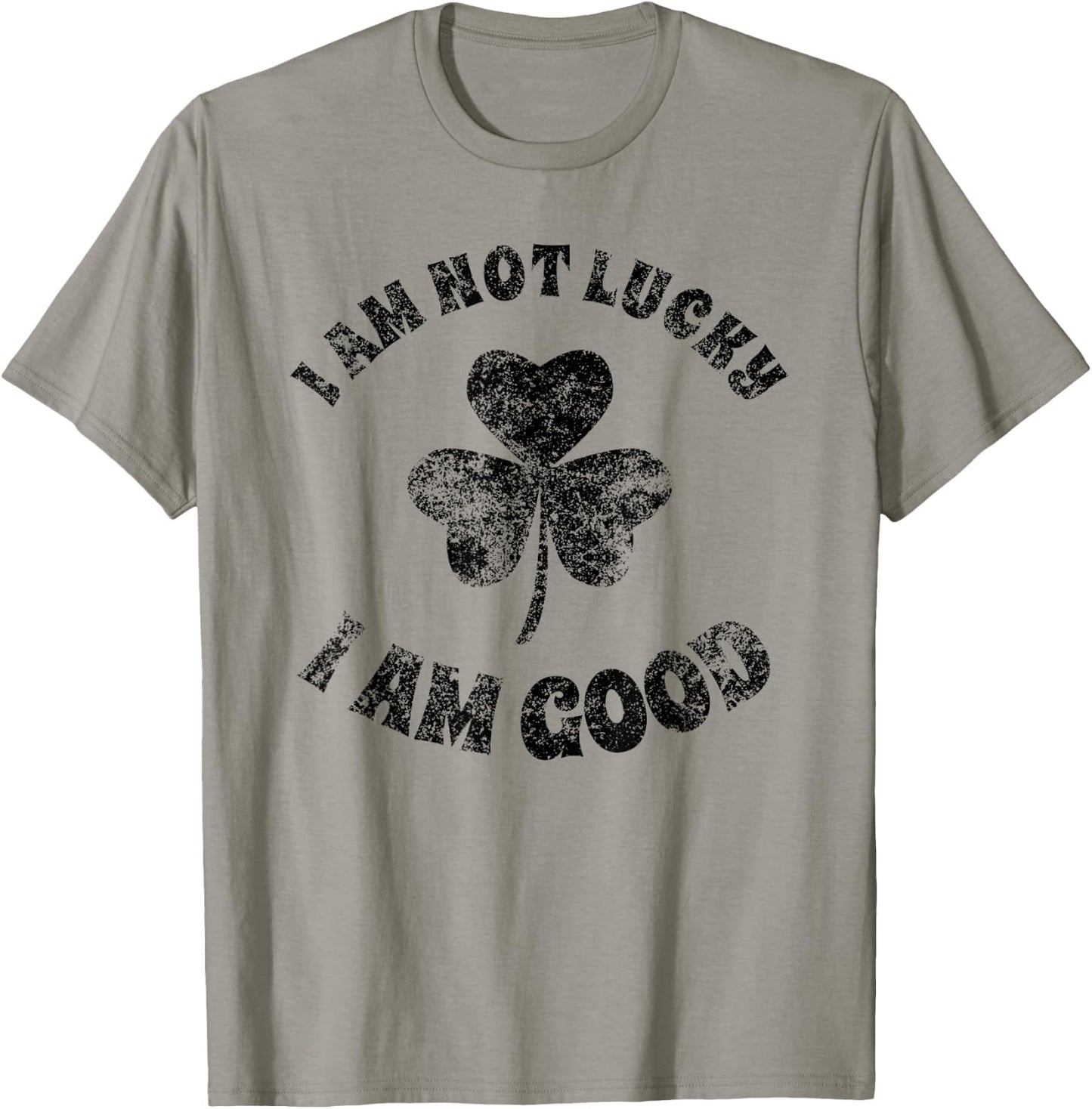 Vintage I'm Not Lucky I'm Good St Patricks Day Shamrock T-Shirt - T-Shirt | Sand