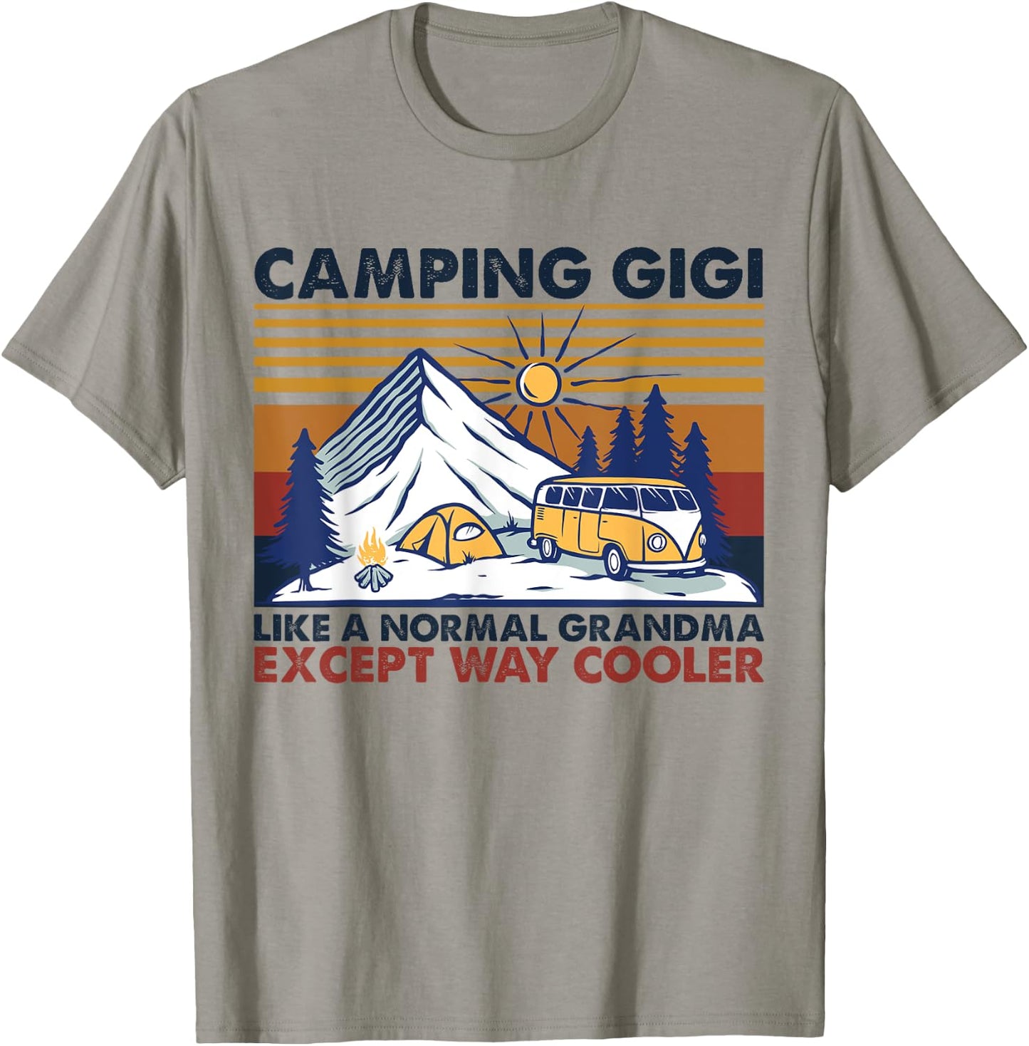 Camping Gigi Like A Normal Grandma Except Way Cooler T-Shirt - T-Shirt | Sand