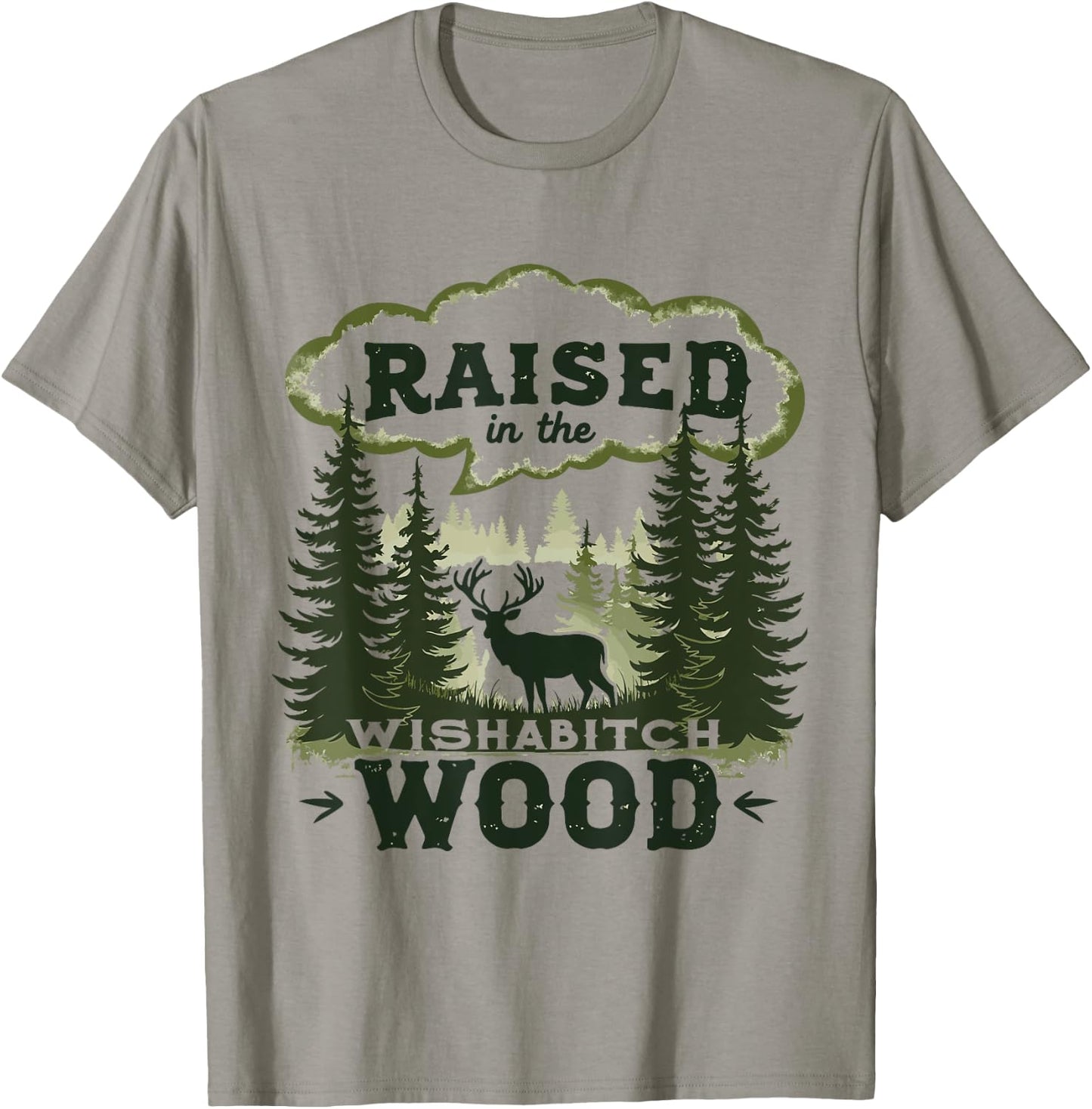 Raised In The Wishabitch Woods - Funny Camping Hunting Lover T-Shirt - T-Shirt | Sand