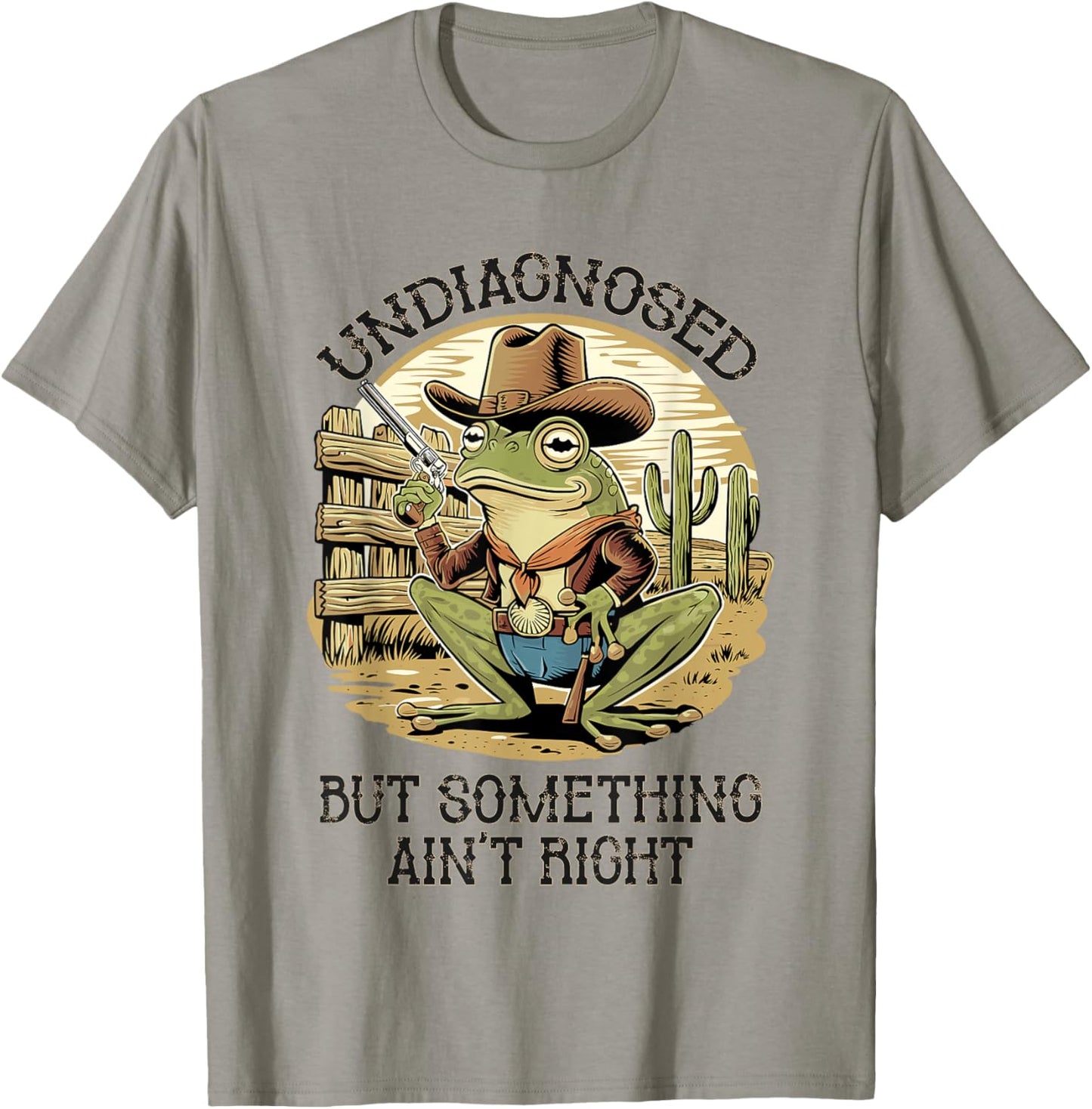 Undiagnosed But Something Ain't Right Funny Cowboy Frog T-Shirt - T-Shirt | Sand