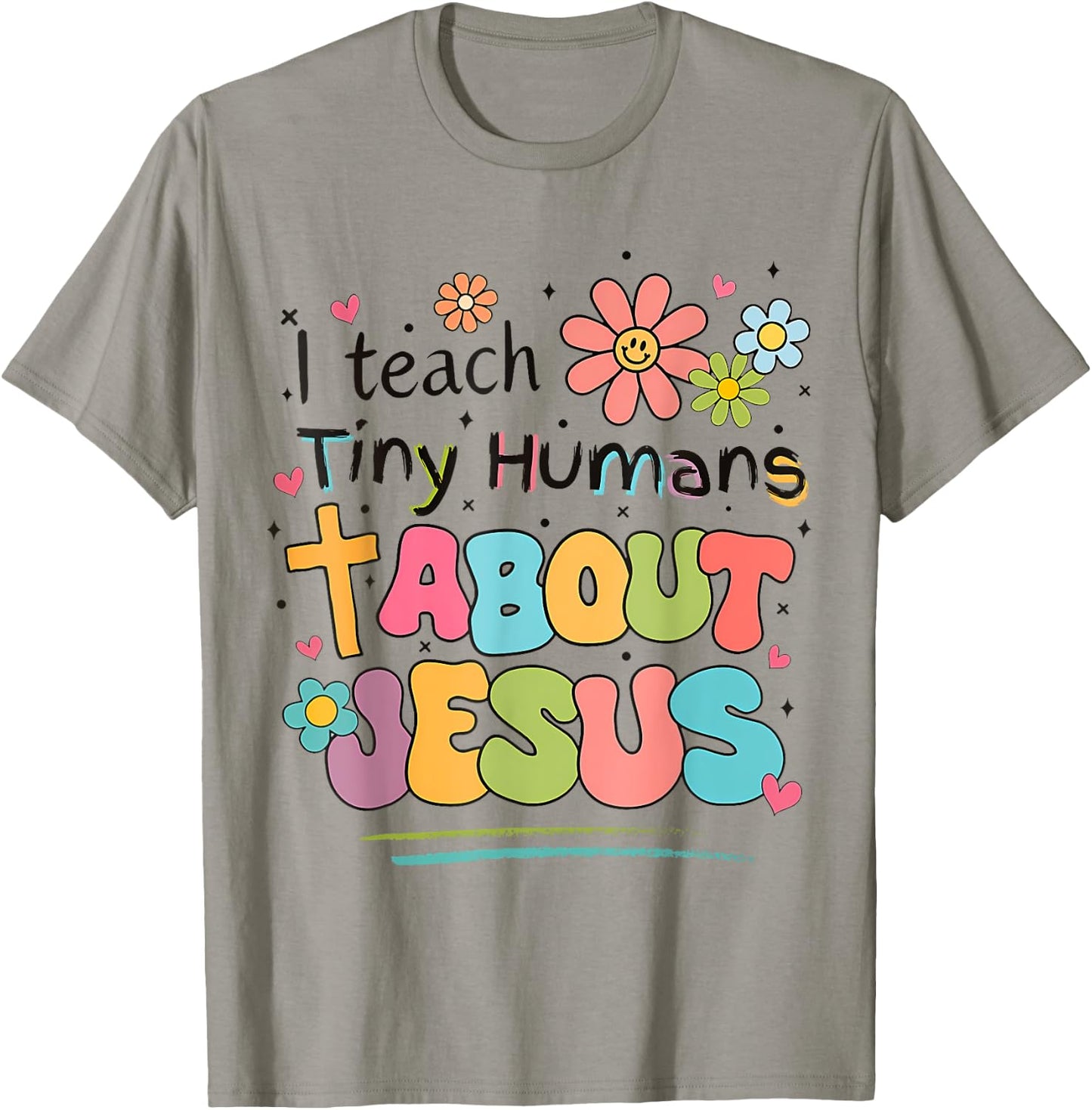 I Teach Tiny Humans About Jesus Christian Bible Teacher T-Shirt - T-Shirt | Sand