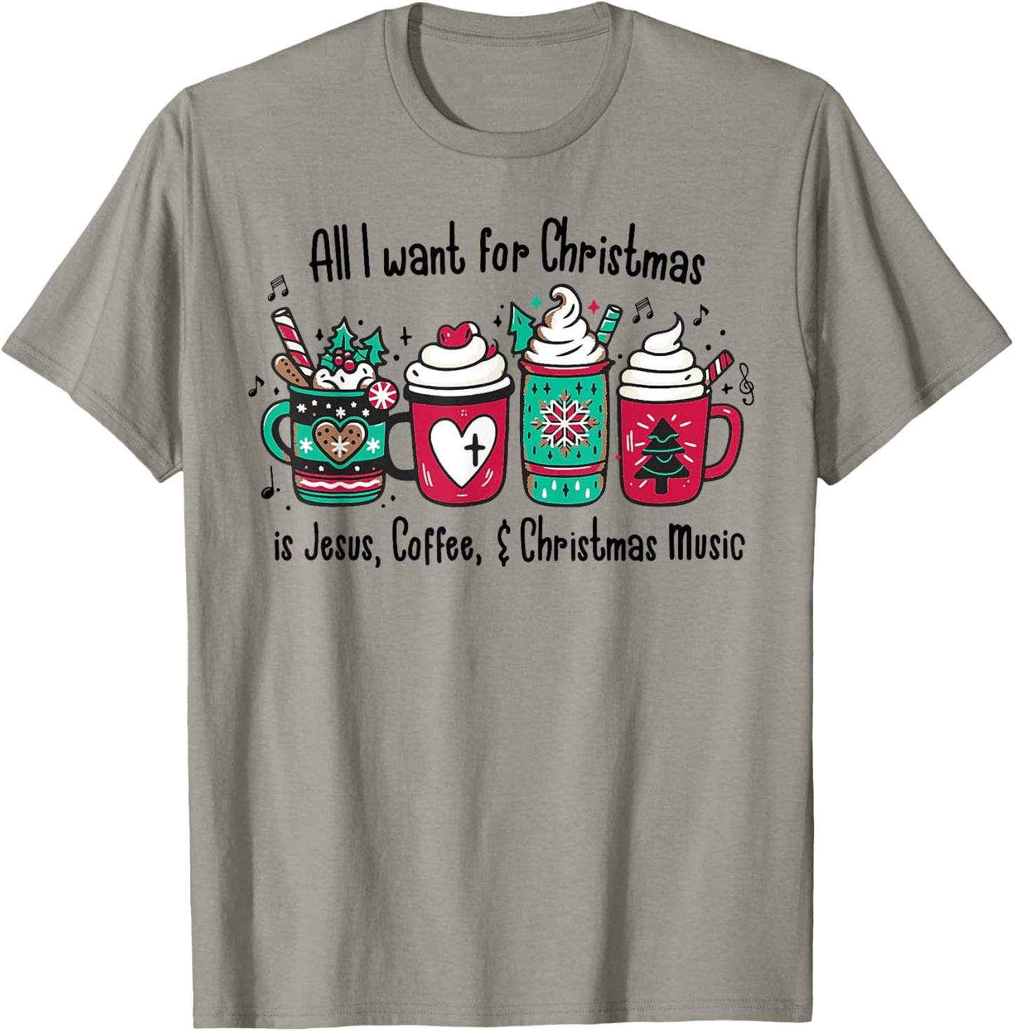 All I Want For Christmas Is Jesus, Coffee & Christmas Music T-Shirt - T-Shirt | Sand