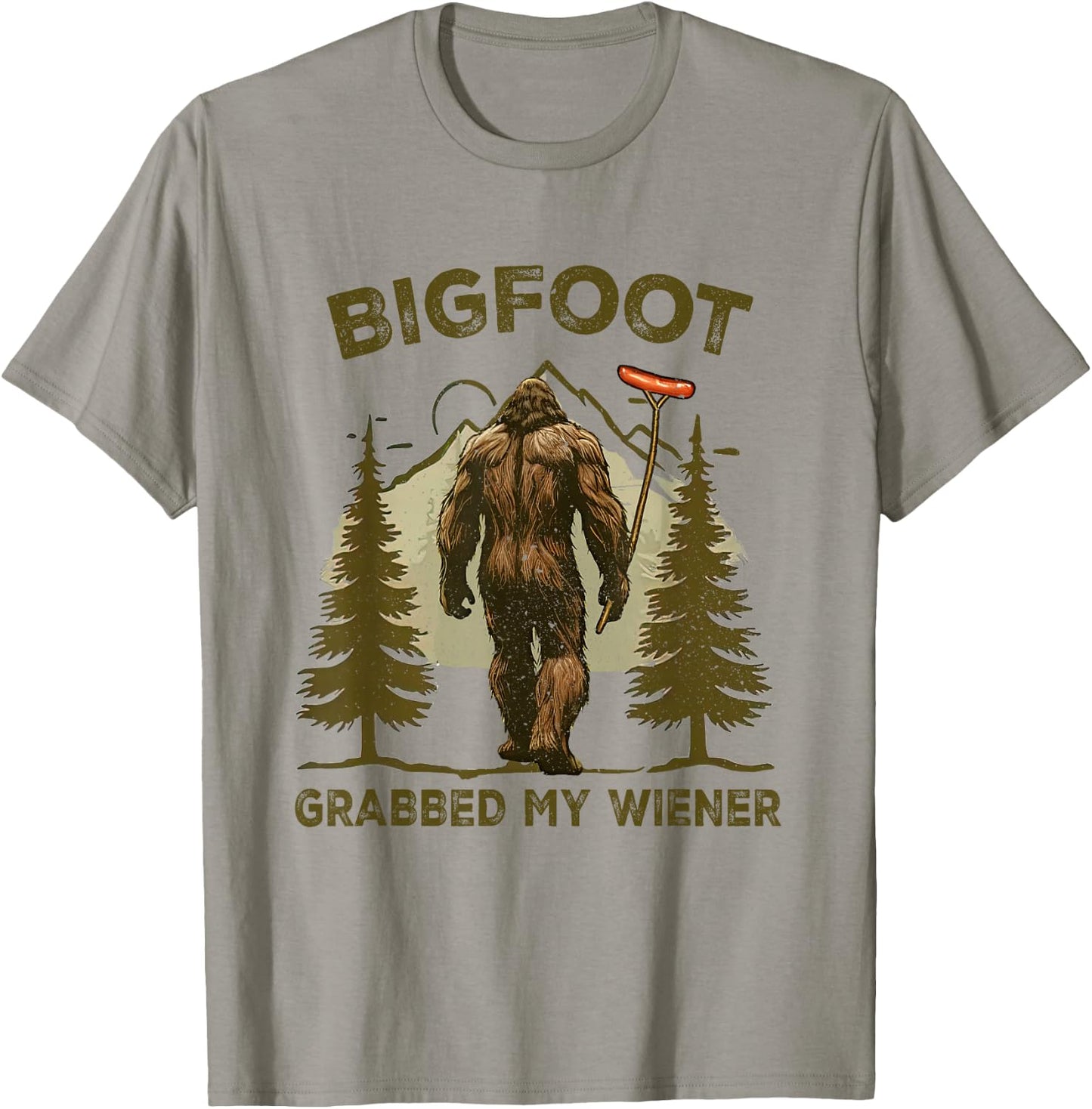 Funny retro bigfoot, Bigfoot Grabbed My Wiener design T-Shirt - T-Shirt | Sand
