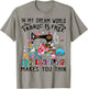 In My Dream World Fabric Is Free Quilting Makes You Thin T-Shirt - T-Shirt | Sand