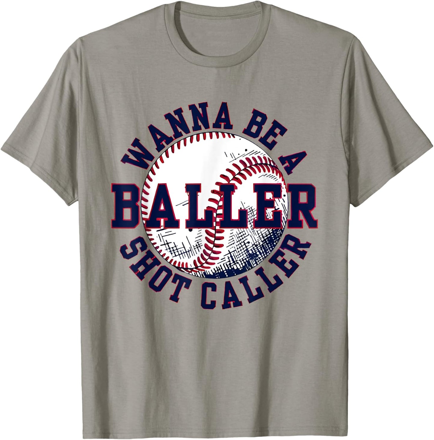 Funny Baseball Wanna Be Baller Shot Funny Caller Sayin quote T-Shirt - T-Shirt | Sand