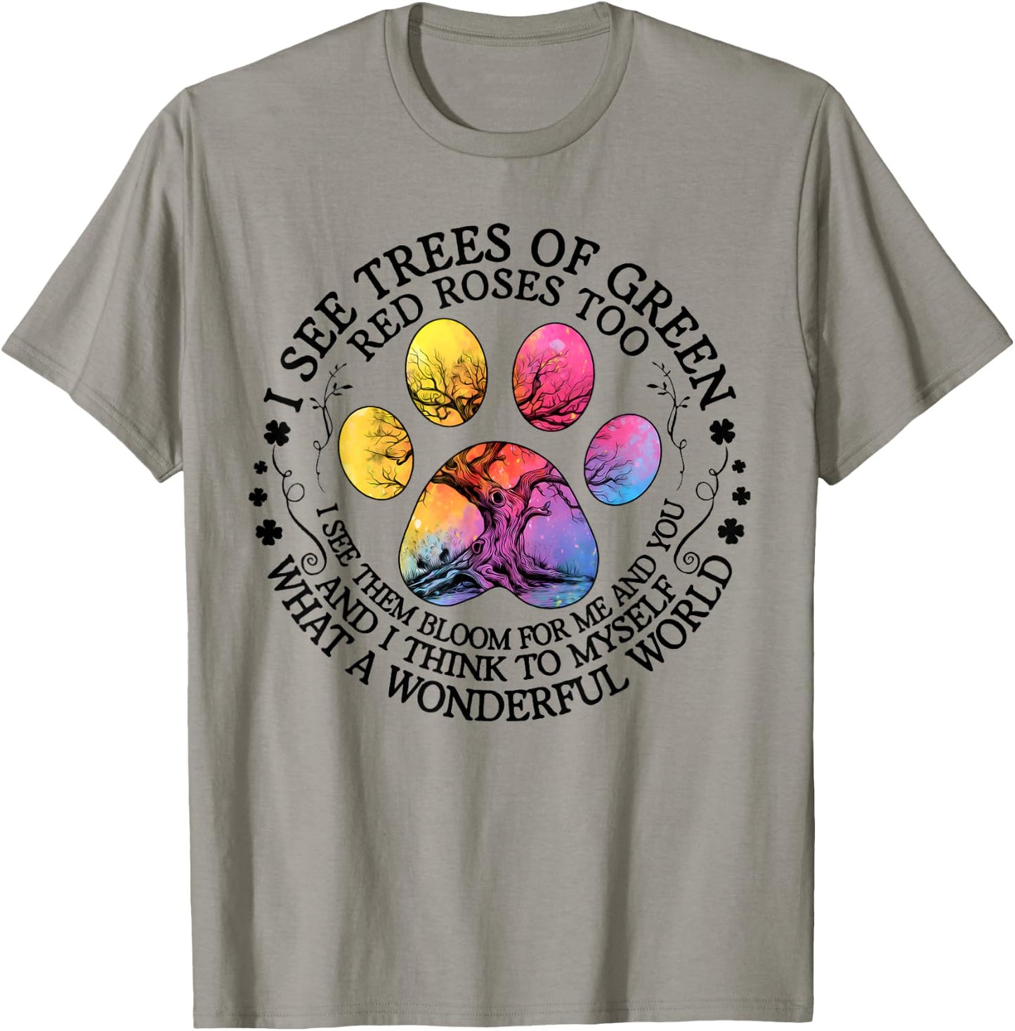 I See Trees Green Red Roses Wonderful World Earth Day Nature T-Shirt - T-Shirt | Sand