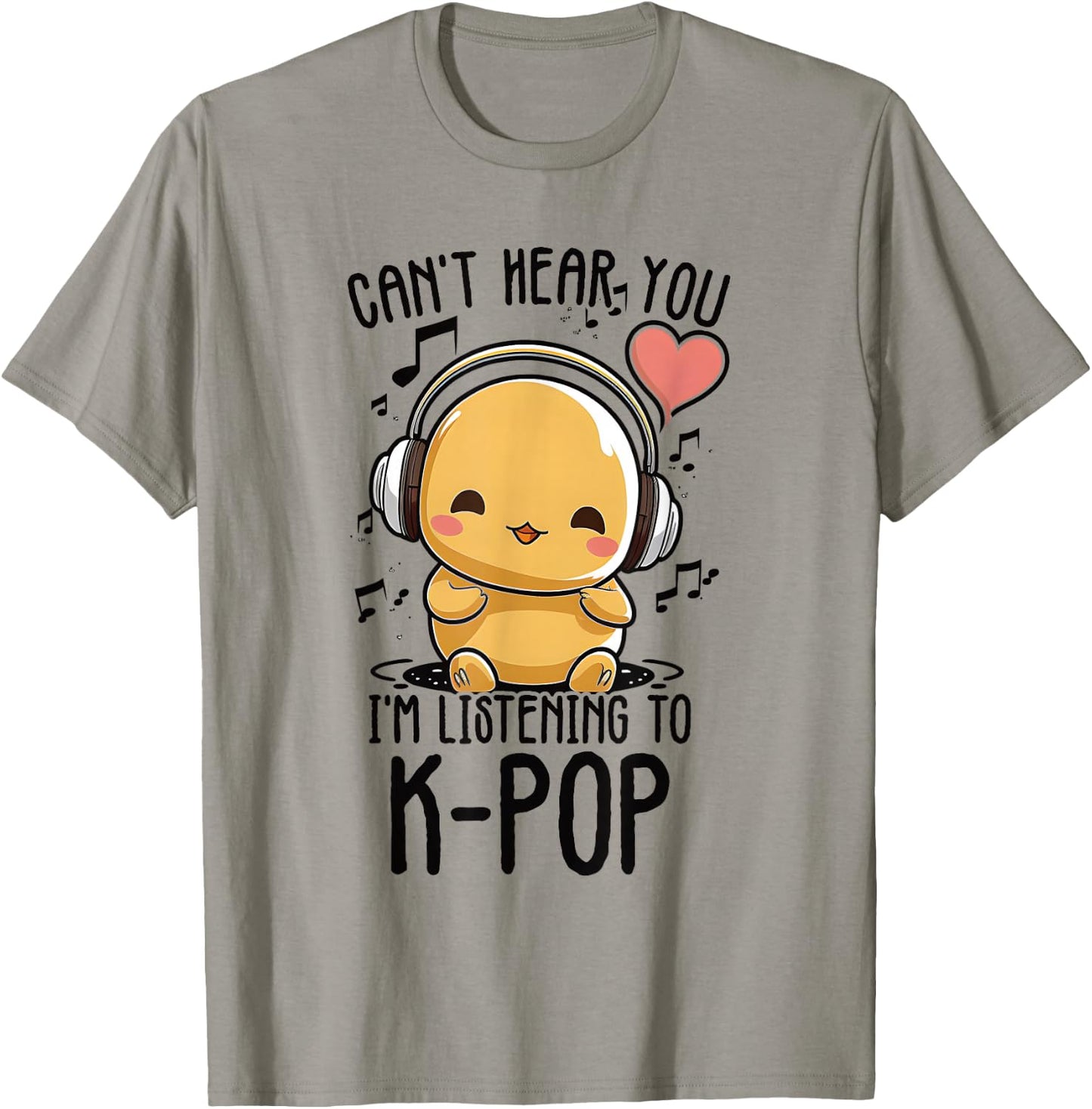 Can't Hear You I'm Listening To Kpop Duck K-pop Merchandise T-Shirt - T-Shirt | Sand